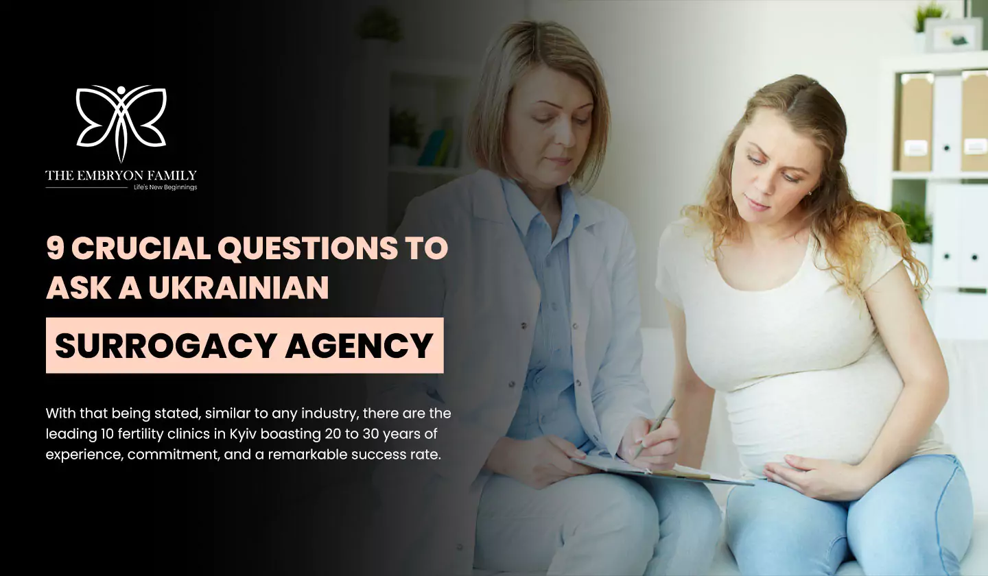 9 Crucial Questions to Ask a Ukrainian Surrogacy Agency