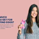how much do you get for donating eggs