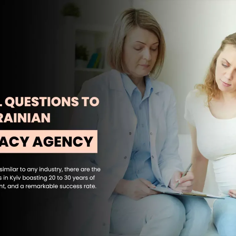 9 Crucial Questions to Ask a Ukrainian Surrogacy Agency